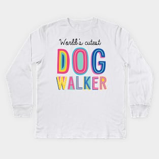 Dog Walker Gifts | World's cutest Dog Walker Kids Long Sleeve T-Shirt